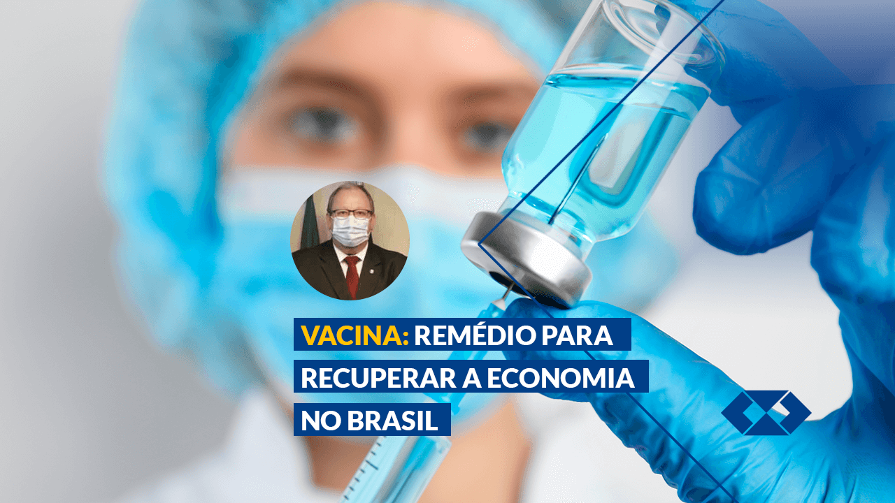 ARTIGO: Retomada econômica no Brasil depende do imunizante contra a Covid-19