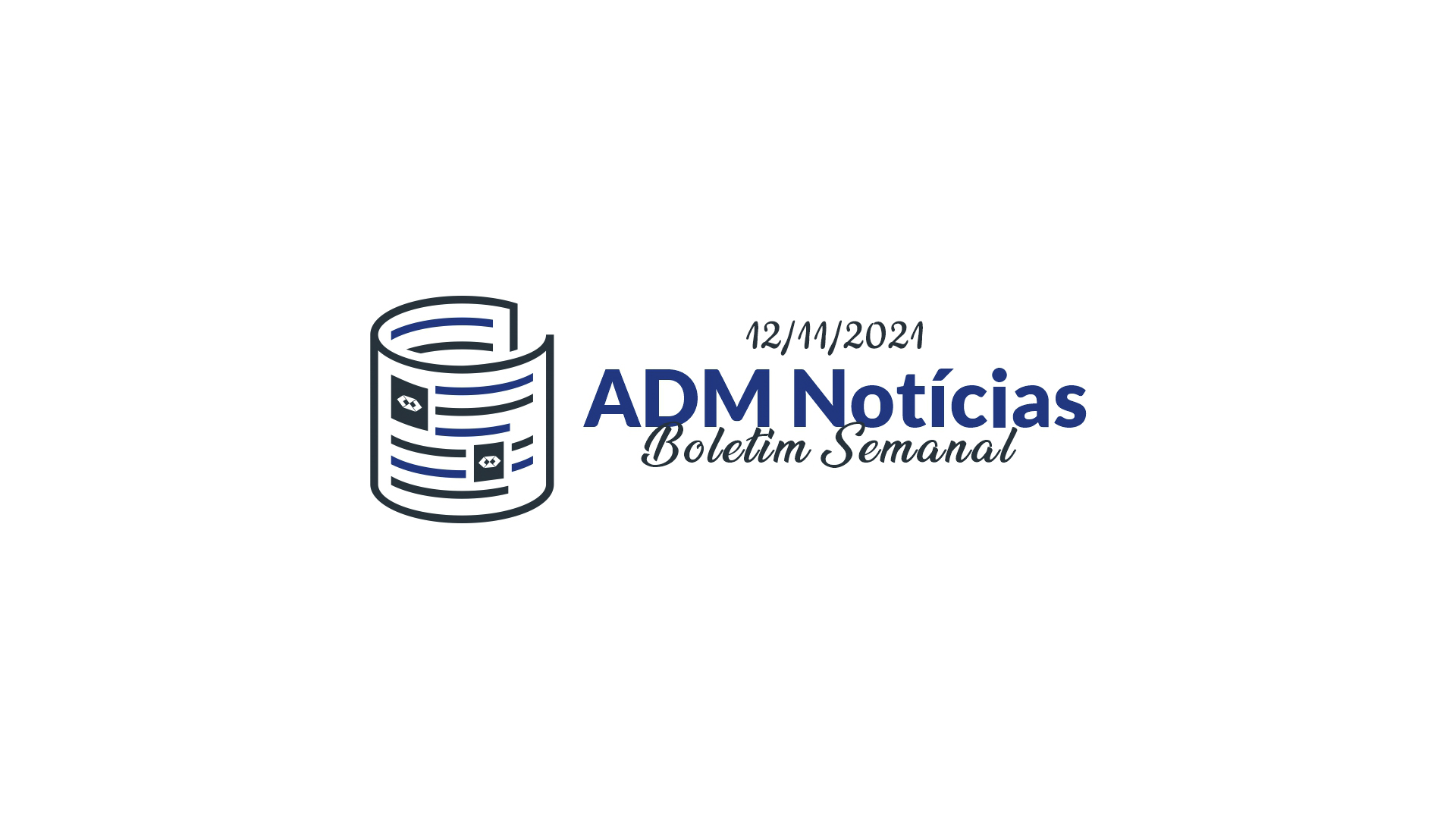 ADM Notícias | Boletim Semanal 12/11/2021